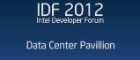 Data Center Pavillion: IDF 2012