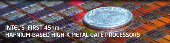 Intel's First 45nm Hafnium-based High-k Metal Gate Processors