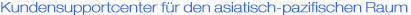 Kundensupportcenter für den Asien-Pazifik-Raum