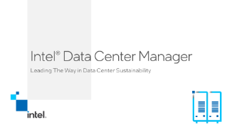 Intel® Data Center Manager - Leading The Way in Data Center Sustainability
