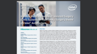 Hisense Medical Computer-assisted Surgery (CAS) System for Pulmonary Surgery based on Intel® Architecture