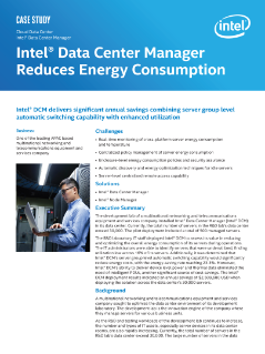 Cloud Data Center
Intel® Data Center Manager
Intel® Data Center Manager
Reduces Energy Consumption
Case Study