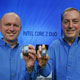 Intel executives Sean Maloney, left, executive vice president and chief sales and marketing officer, and Paul Otellini, president and CEO, display the new Intel® Core™2 Duo processors, Thursday, July 27, 2006, during an event at Intel headquarters in Santa Clara, Calif.
