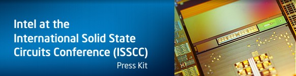 PRESS KIT &ndash; Intel @ ISSCC