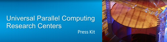 PRESS KIT – Universal Parallel Computing Research Centers